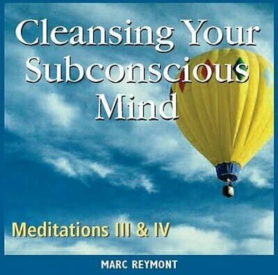 Cleansing the Subconscious Mind, Part III & IV