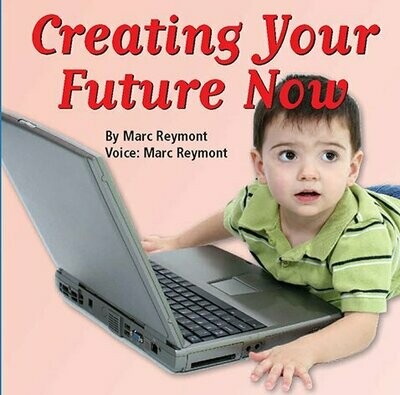 Creating Your Future Now