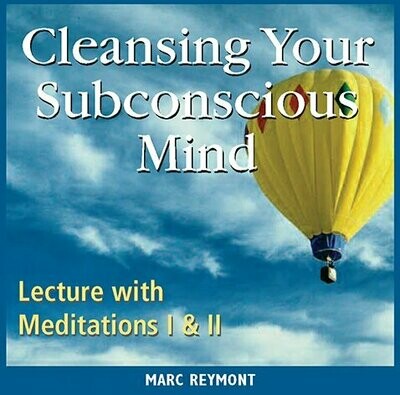 Cleansing the Subconscious Mind, Part I & II
