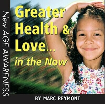 Greater Health & Love In The Now
