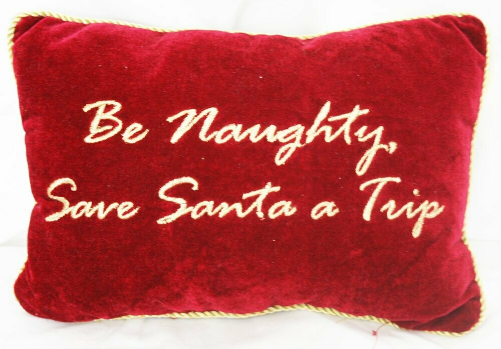 Christmas Pillow - Be Naughty ,,,