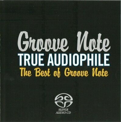 TRUE AUDIOPHILE : THE BEST OF GROOVE NOTE, VOLUME 1