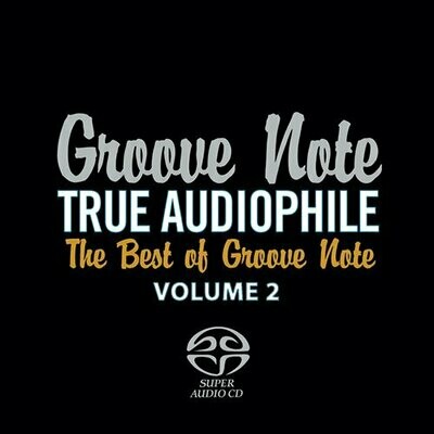 TRUE AUDIOPHILE: THE BEST OF GROOVE NOTE, VOLUME 2