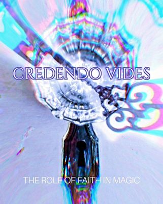 Credendo Vides: The Role of Faith in Magic - Recorded Class