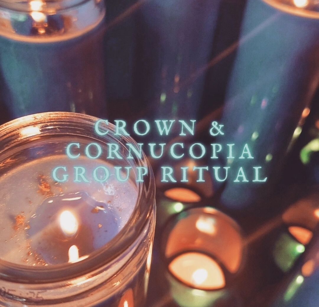 Crown and Cornucopia Group Ritual - December 31st