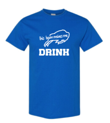 Buffalo Bills - This Team Makes Me Drink Shirt