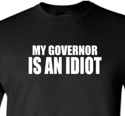 My Governor Is An Idiot Shirt