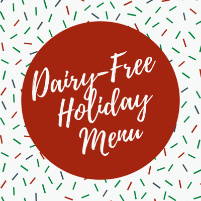 Dairy-Free Holiday Menu