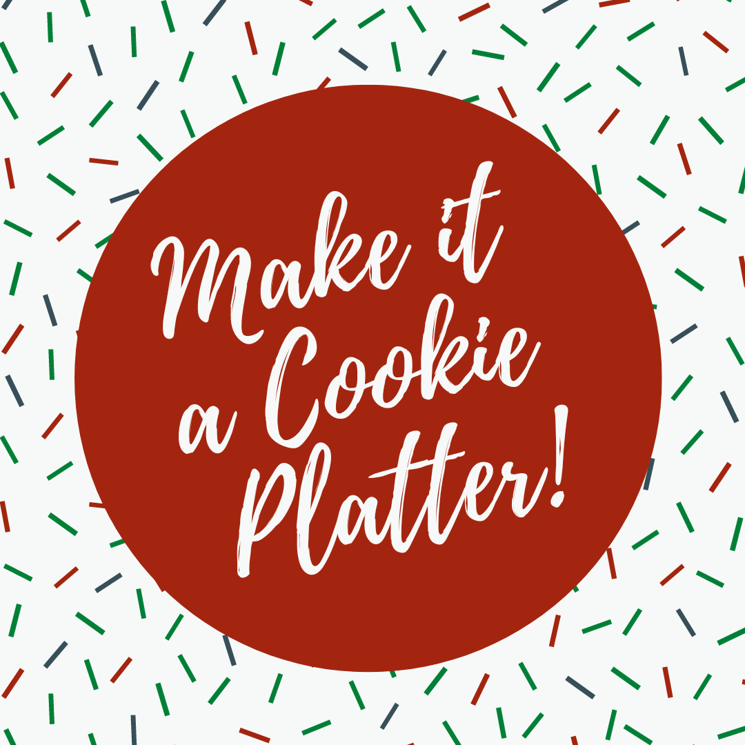Make it a Cookie Platter