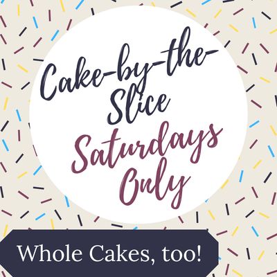Cake-by-the-Slice - SATURDAYS ONLY Cake-by-the-Slice - SATURDAYS ONLY