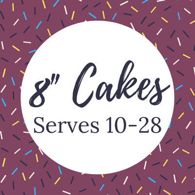 8" Cakes (Serves 10-28)