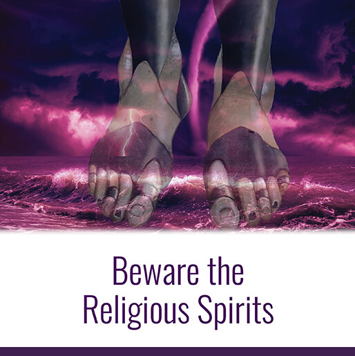 Beware the Religious Spirits