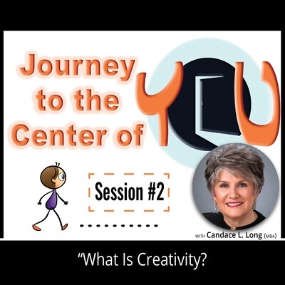 Session #2: WHAT IS CREATIVITY?