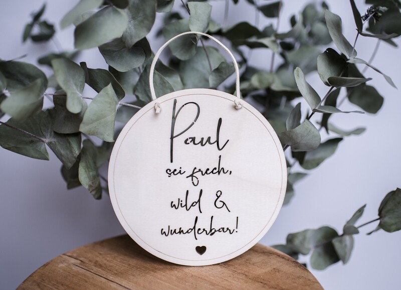 Personalisiertes Holzschild - Sei frech, wild und wunderbar