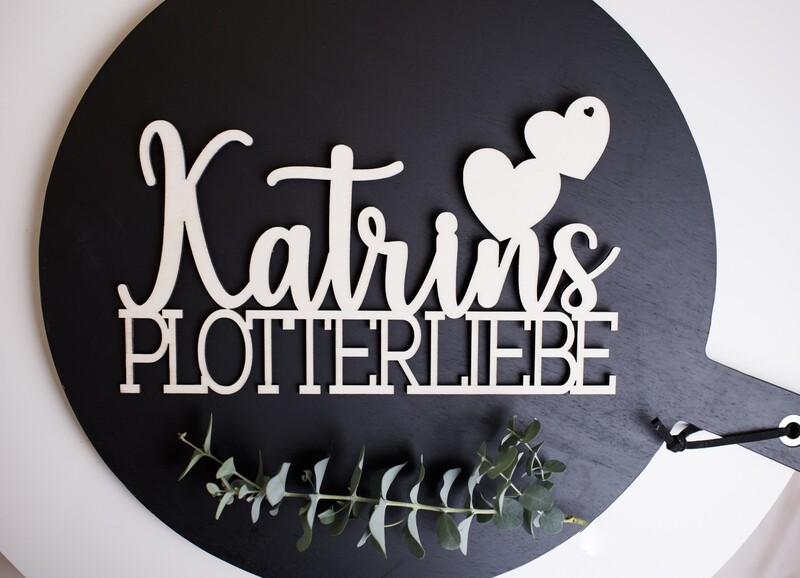 Personalisierter Schriftzug für den Plotter - Plotterliebe - Vorname - Holzschild - Hobby