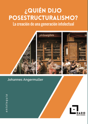 ¿Quién dijo posestructuralismo?