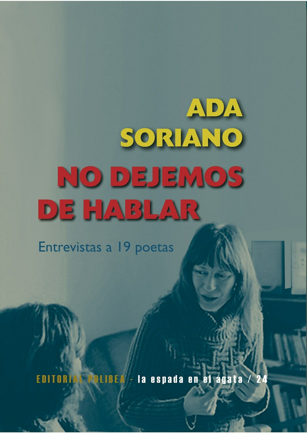 No dejemos de hablar. Entrevista a 19 poetas
