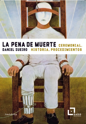 La pena de muerte/Daniel Sueiro