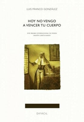 Hoy no vengo a vencer tu cuerpo