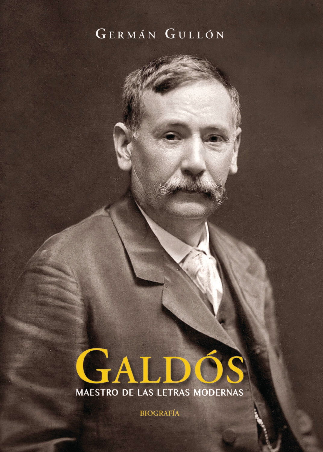 Galdós. Maestro de las letras modernas Galdós. Maestro de las letras modernas