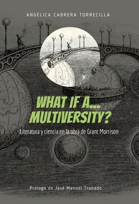 What if a... Multiversity? Literatura y ciencia en la obra de Grant Morrison