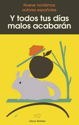 Nueve novísimos autores españoles. "Y todos tus días malos acabarán"