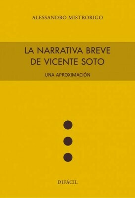 ​La narrativa breve de Vicente Soto. Una aproximación