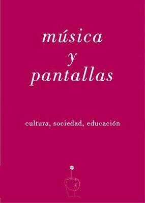 ​Música y pantallas (cultura, sociedad, educación)