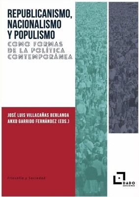 Republicanismo, Nacionalismo y Populismo como formas de la política contemporánea
