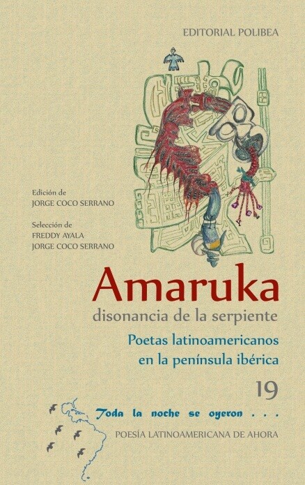 ​Amaruka, disonancia de la serpiente. Poetas latinoamericanos en la península ibérica