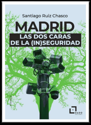 Madrid: las dos caras de la (in)seguridad
