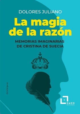 La Magia de la Razón. Memorias imaginarias de Cristina de Suecia