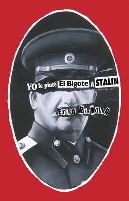 Yo le pinté el bigote a Stalin