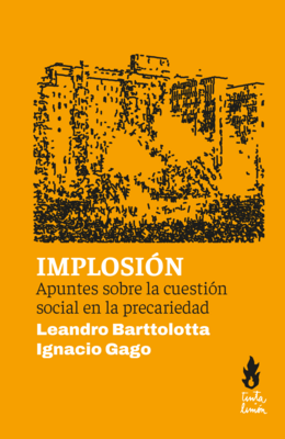 Implosión. Apuntes sobre la cuestión social en la precariedad