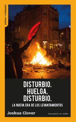 Disturbio. Huelga. Disturbio. La nueva era de los levantamientos