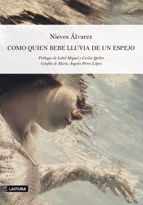 ​Como quien bebe lluvia de un espejo