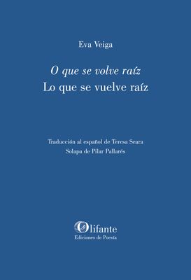 O que se volve raíz / Lo que se vuelve raíz