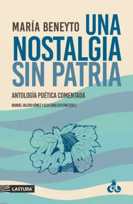 ​Una nostalgia sin patria. Antología poética comentada