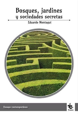 Bosques, jardines y sociedades secretas​