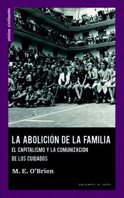 La abolición de la familia. El capitalismo y la comunización de los cuidados
