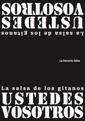 Ustedes / Vosotros. La salsa de los gitanos
