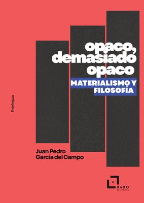 Opaco, demasiado opaco. Materialismo y filosofía