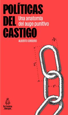 Políticas del castigo. Una anatomía del auge punitivo