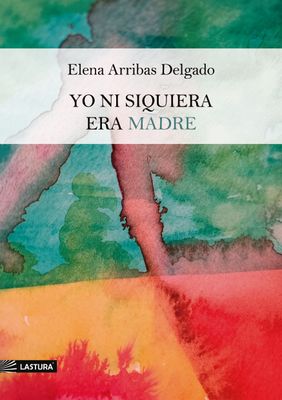 ​Yo ni siquiera era madre
