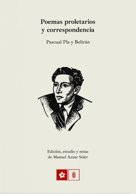 Poemas proletarios y correspondencia. Pascual Pla y Beltrán