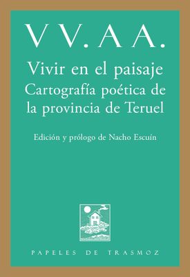 Vivir en el paisaje. Cartografía poética de la provincia de Teruel