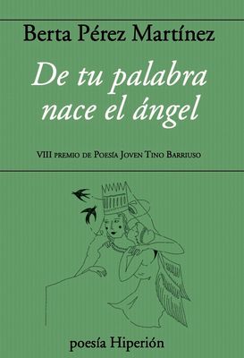 De tu palabra nace el ángel