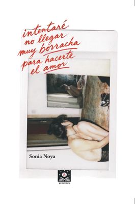 ​Intentaré no llegar muy borracha para hacerte el amor