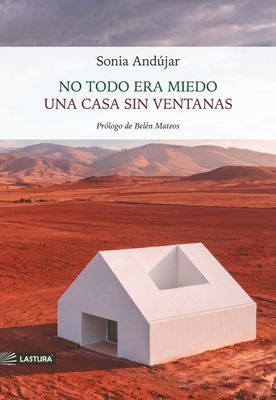 Una casa sin ventanas / No todo era miedo