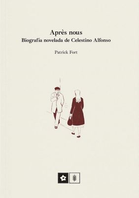 Après nous. Biografía novelada de Celestino Alfonso